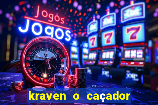 kraven o caçador filme completo dublado pobreflix