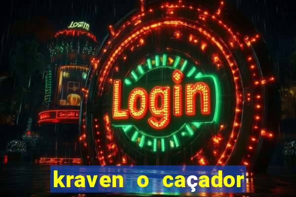 kraven o caçador filme completo dublado pobreflix