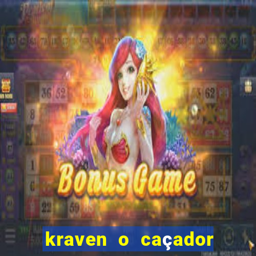 kraven o caçador filme completo dublado pobreflix