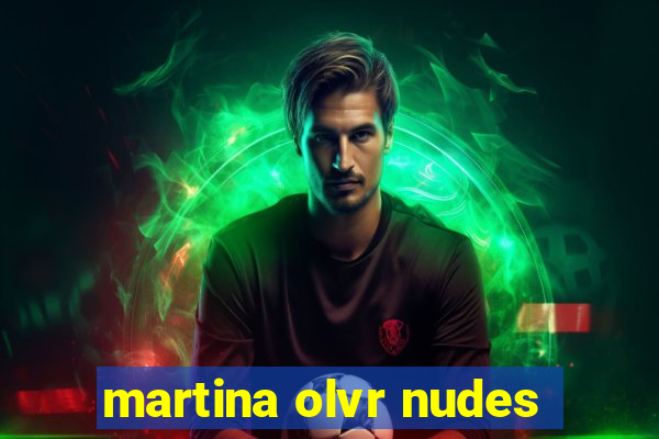 martina olvr nudes