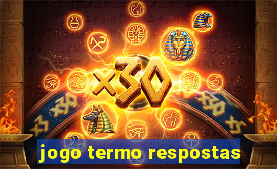 jogo termo respostas