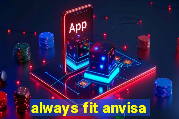 always fit anvisa