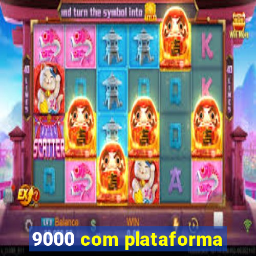 9000 com plataforma