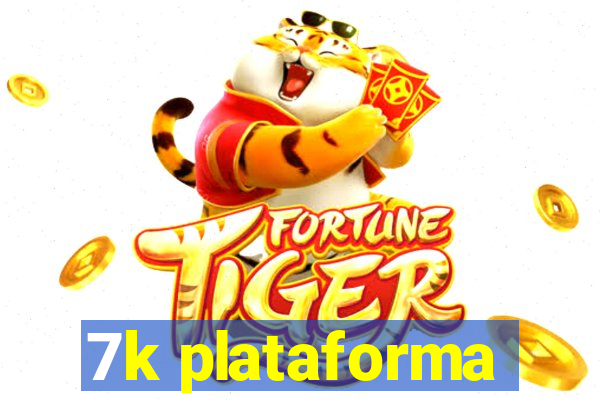 7k plataforma