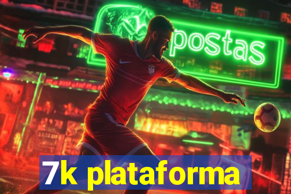 7k plataforma