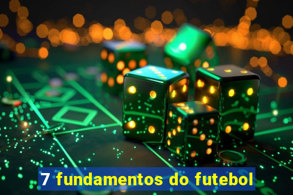 7 fundamentos do futebol