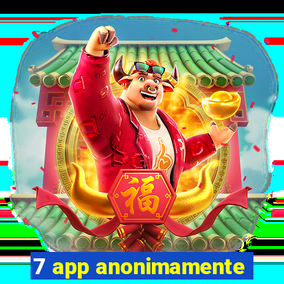 7 app anonimamente