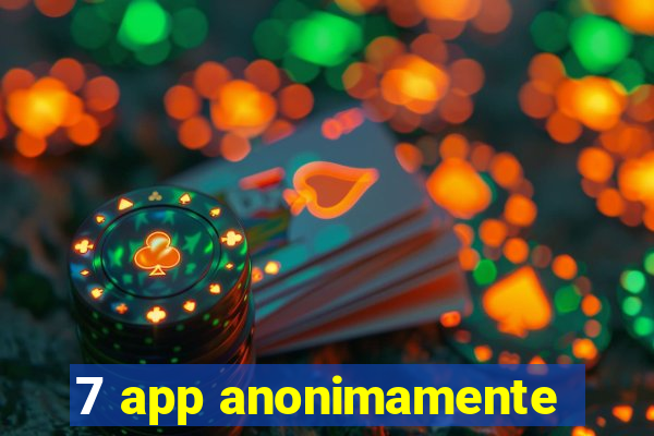 7 app anonimamente