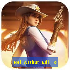 Rei Arthur Edi  o Ouro rei arthur (2004 onde assistir) rei arthur