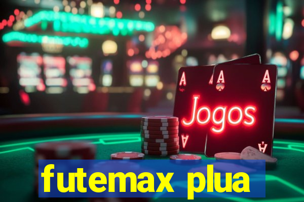 futemax plua