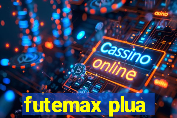 futemax plua