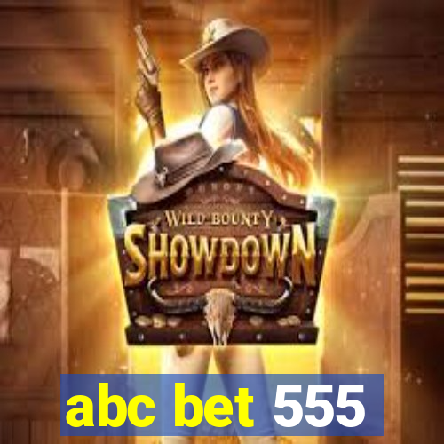 abc bet 555