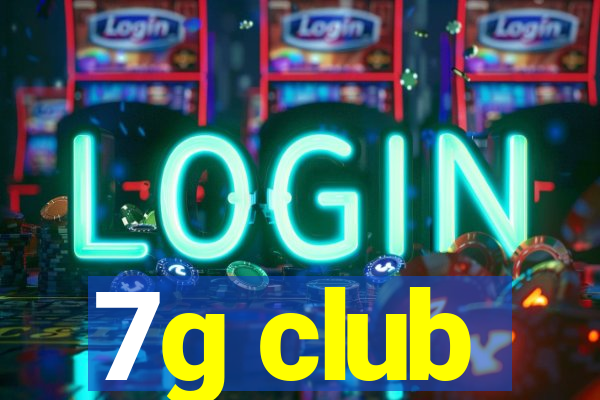 7g club