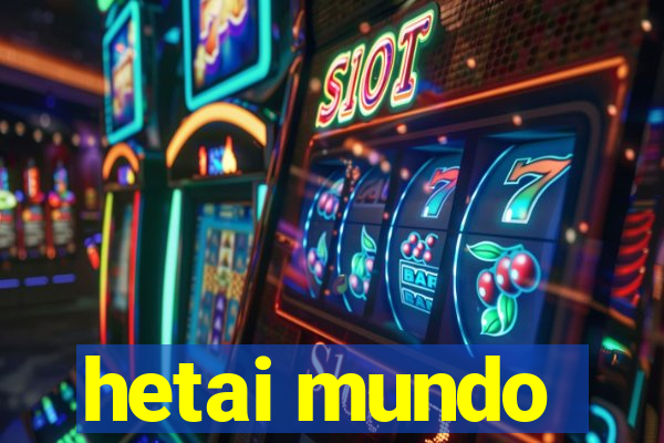 hetai mundo