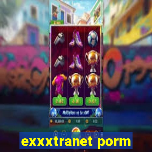 exxxtranet porm