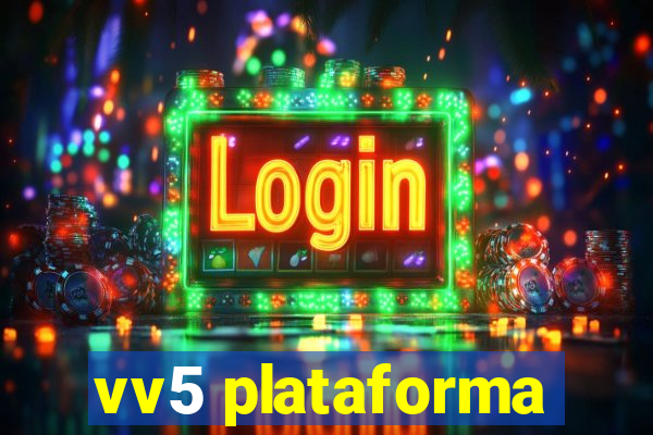 vv5 plataforma