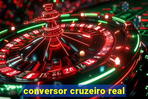 conversor cruzeiro real