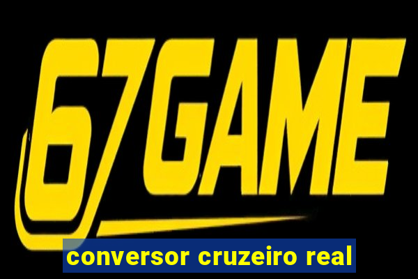 conversor cruzeiro real