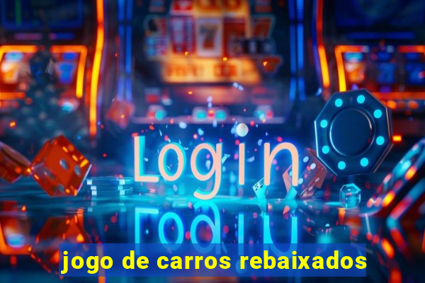 jogo de carros rebaixados