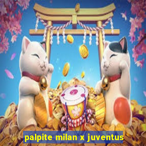 palpite milan x juventus