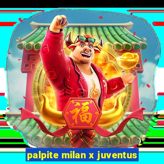 palpite milan x juventus