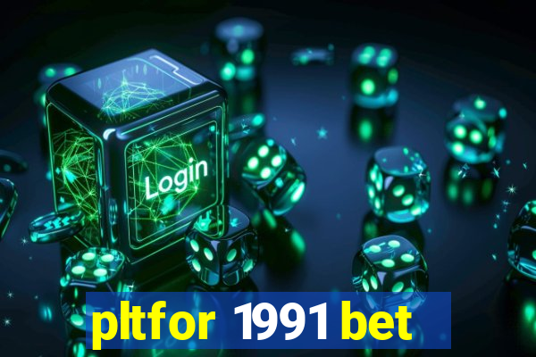 pltfor 1991 bet