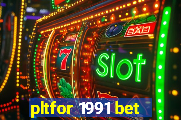 pltfor 1991 bet