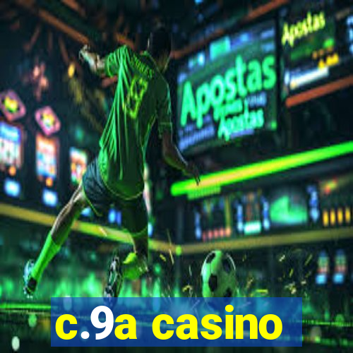 c.9a casino