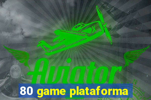 80 game plataforma