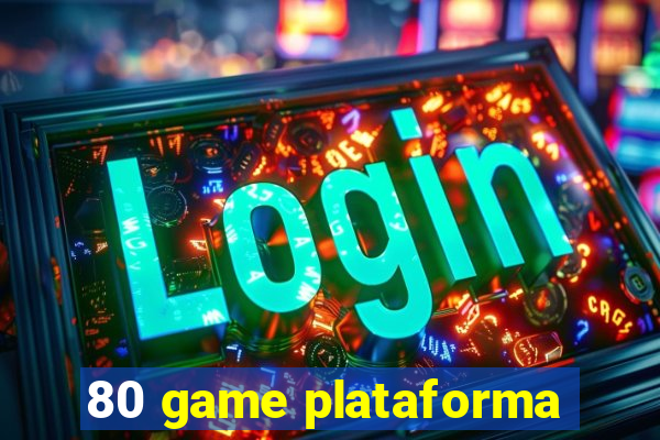 80 game plataforma