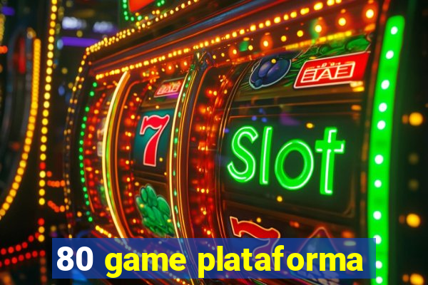 80 game plataforma