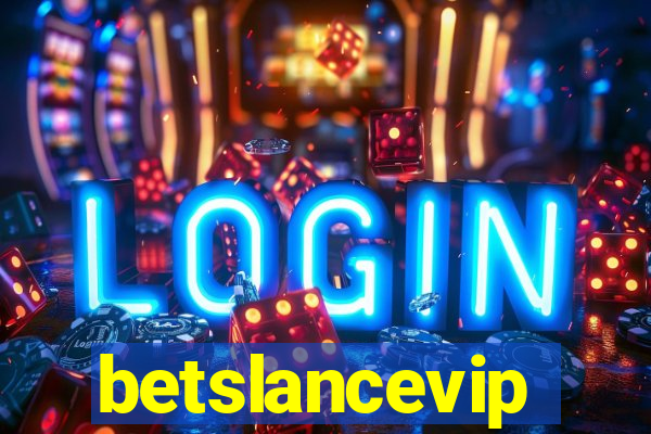 betslancevip