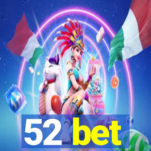 52 bet