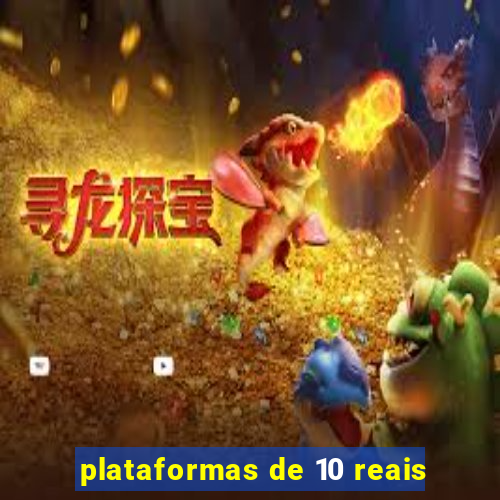 plataformas de 10 reais