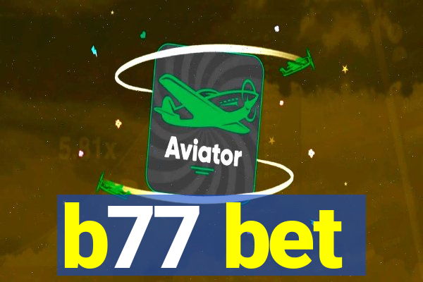 b77 bet