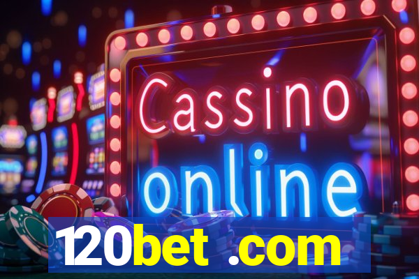 120bet .com