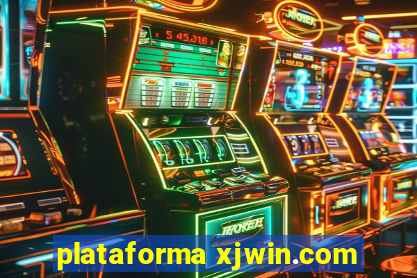 plataforma xjwin.com