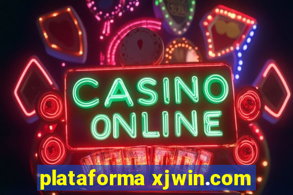 plataforma xjwin.com