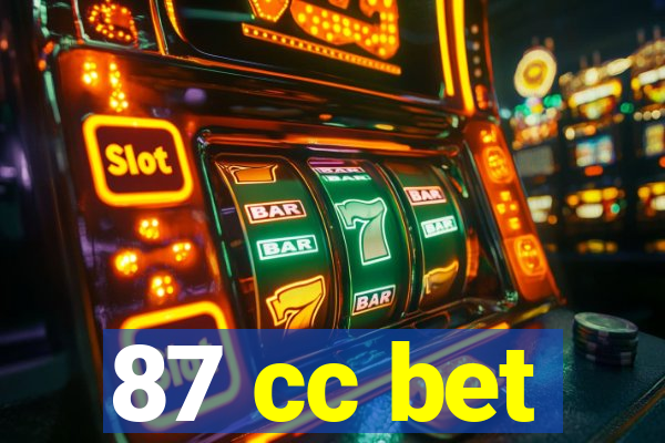 87 cc bet