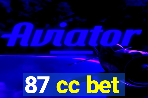 87 cc bet