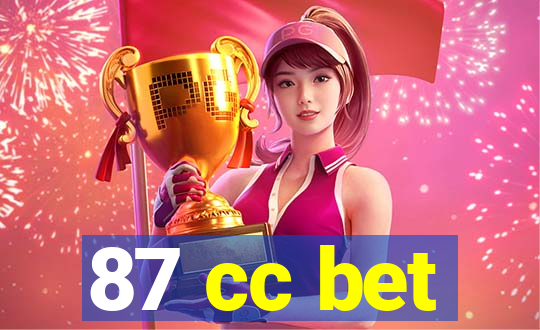 87 cc bet