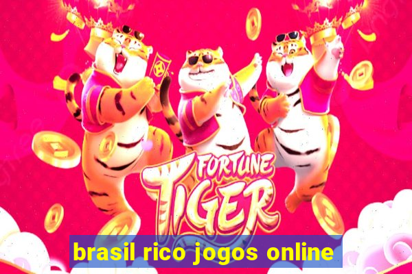 brasil rico jogos online