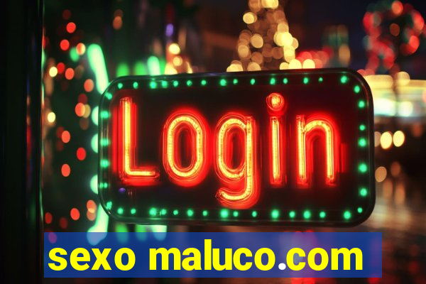 sexo maluco.com