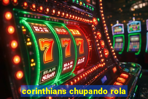 corinthians chupando rola