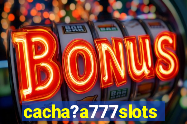 cacha?a777slots