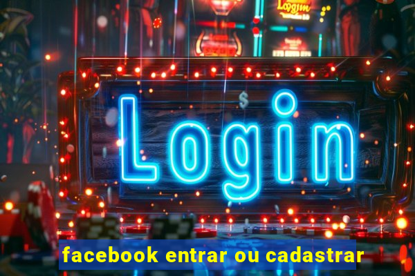 facebook entrar ou cadastrar