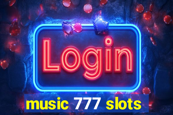 music 777 slots