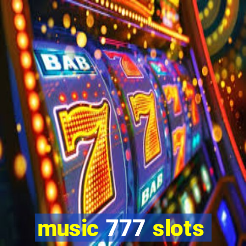 music 777 slots