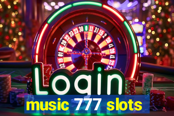 music 777 slots