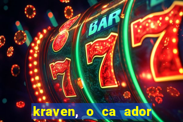 kraven, o ca ador filme completo dublado download